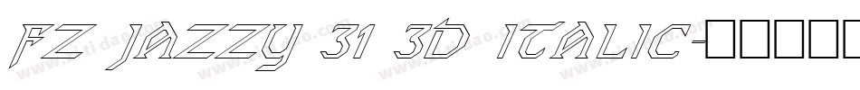 FZ JAZZY 31 3D ITALIC字体转换